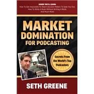 Market Domination for Podcasting by Greene, Seth, 9781630479251