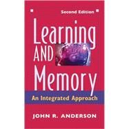 Learning and Memory: An Integrated Approach, 2nd Edition by John R. Anderson (Carnegie Mellon Univ.), 9780471249252