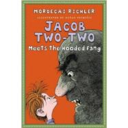 Jacob Two-Two Meets the Hooded Fang by Richler, Mordecai; Petricic, Dusan, 9780887769252