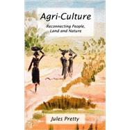 Agri-Culture by Pretty, Jules N., 9781853839252
