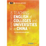 Perspectives on Teaching English at Colleges and Universities in China by Heng, Hartse Joel; Dong, Jiang; Curtis, Andy, 9781942799252