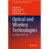 Optical and Wireless Technologies by Janyani, Vijay; Singh, Ghanshyam; Tiwari, Manish; Ismail, Tawfik, 9789811529252