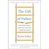 The Gift of Failure by Lahey, Jessica, 9780062299253