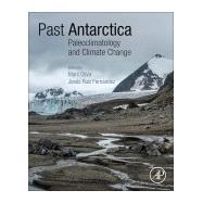 Past Antarctica by Oliva I Franganillo, Marc; Fernandez, Jesus Ruiz, 9780128179253