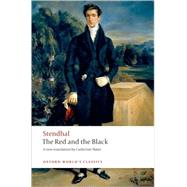 The Red and the Black A Chronicle of the Nineteenth Century by Stendhal; Slater, Catherine; Pearson, Roger, 9780199539253