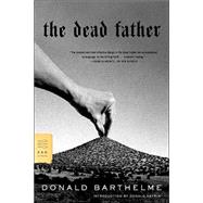 The Dead Father by Barthelme, Donald; Antrim, Donald, 9780374529253