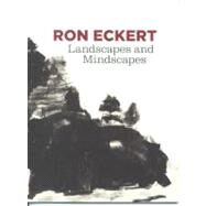 Ron Eckert: Landscapes and Mindscapes by Martens, Darrin J., 9780978389253