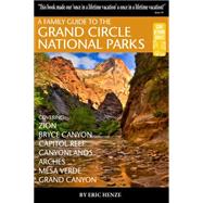 A Family Guide to the Grand Circle National Parks by Henze, Eric, 9780989039253