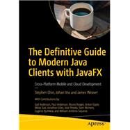 The Definitive Guide to Modern Java Clients With Javafx by Chin, Stephen; Vos, Johan; Weaver, James; Anderson, Gail (CON); Anderson, Paul (CON), 9781484249253