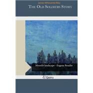 The Old Soldiers Story by Riley, James Whitcomb, 9781505579253