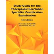 STUDY GUIDE FOR THE THERAPEUTIC RECREATION SPECIALIST CERTIFICATION by Unknown, 9781571679253