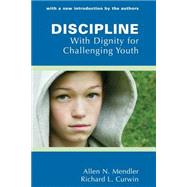 Discipline with Dignity for Challenging Youth by Mendler, Allen N., 9781934009253