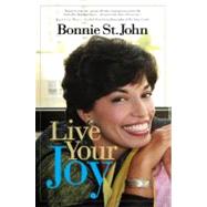 Live Your Joy by St. John, Bonnie, 9780446579254