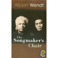 Songmaker's Chair by Wendt, Albert, 9780824829254