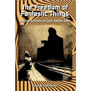 The Freedom of Fantastic Things: Selected Criticism on Clark Ashton Smith by Connors, Scott, 9780976159254