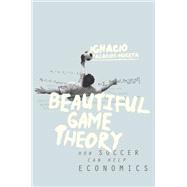 Beautiful Game Theory by Palacios-huerta, Ignacio, 9780691169255