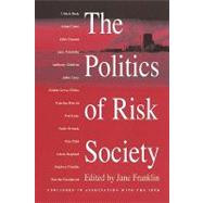 The Politics of Risk Society by Franklin, Jane, 9780745619255