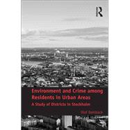 Environment and Crime among Residents in Urban Areas: A Study of Districts in Stockholm by DahlbSck,Olof, 9781138269255