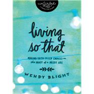 Living So That by Blight, Wendy, 9781401679255