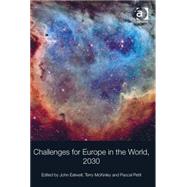 Challenges for Europe in the World, 2030 by Eatwell,John, 9781472419255