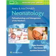 Avery & MacDonald's Neonatology Pathophysiology and Management of the Newborn by Boardman, James; Groves, Alan; Ramasethu, Jayashree, 9781975129255