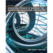 Statics and Strength of Materials for Architecture and Building Construction by Onouye, Barry S.; Kane, Kevin, 9780135079256