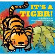 It's a Tiger! by Larochelle, David; Tankard, Jeremy, 9780811869256