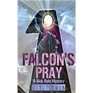 Falcon's Pray by Lewis, J. T., 9781505789256