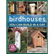 Birdhouses You Can Build in a Day by Popular Woodworking, 9781558709256