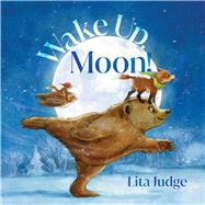 Wake Up, Moon! by Judge, Lita; Judge, Lita, 9781665939256