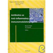 Antibiotics As Anti-Inflammatory And Immunomodulatory Agents by Rubin, Bruce K.; Tamaoki, Jun, 9783764359256