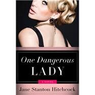 One Dangerous Lady by Hitchcock, Jane Stanton, 9780062259257