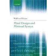 Mind Design And Minimal Syntax by Hinzen, Wolfram, 9780199289257