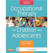 Occupational Therapy for Children and Adolescents by Case-Smith, Jane; O'brien, Jane Clifford, Ph.d., 9780323169257