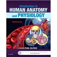 Introduction to Human Anatomy and Physiology by Solomon, Eldra Pearl, Ph.D., 9780323239257