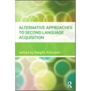 Alternative Approaches to Second Language Acquisition by ATKINSON; DWIGHT, 9780415549257