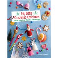 My Little Crocheted Christmas by Eisterlehner, Doerthe, 9780486839257