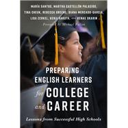 Preparing English Learners for College and Career by Santos, Maria; Palarios, Martha Castelln; Cheuk, Tina; Greene, Rebecca; Mercado-garcia, Diana, 9780807759257