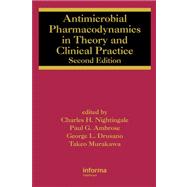 Antimicrobial Pharmacodynamics in Theory and Clinical Practice, Second Edition by Nightingale; Charles H., 9780824729257