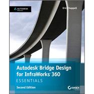 Autodesk Bridge Design for Infraworks 360 Essentials by Chappell, Eric, 9781119059257
