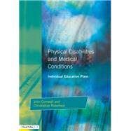 Individual Education Plans Physical Disabilities and Medical Conditions by Cornwall,John, 9781138179257