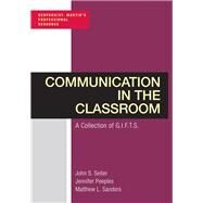 Communication in the Classroom: A Collection of GIFTS by Seiter, John; Peeples, Jennifer; Sanders, Matthew, 9781319109257
