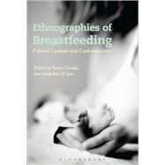 Ethnographies of Breastfeeding Cultural Contexts and Confrontations by Cassidy, Tanya; Tom, Abdullahi El, 9781472569257