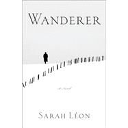Wanderer A Novel by Lon, Sarah; Cullen, John, 9781590519257