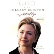 God and Hillary Clinton by Kengor, Paul, 9780061189258