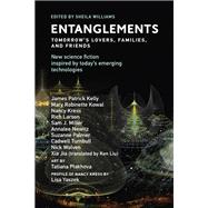 Entanglements Tomorrow's Lovers, Families, and Friends by Williams, Sheila, 9780262539258