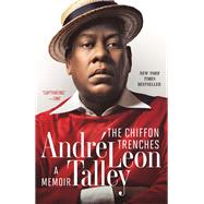 The Chiffon Trenches A Memoir by Talley, Andr Leon, 9780593129258