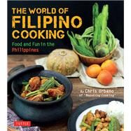 The World of Filipino Cooking by Urbano, Chris, 9780804849258
