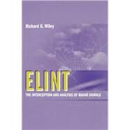 Elint : The Interception and Analysis of Radar Signals by Wiley, Richard G., 9781580539258