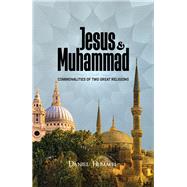 Jesus and Muhammad Commonalities of Two Great Religions by Hummel, Daniel, 9781597849258